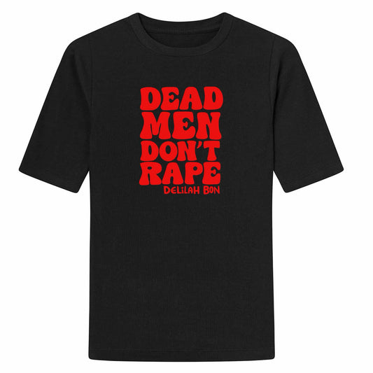 Dead Men Don’t Rape Unisex Pre- Order Dec delivery