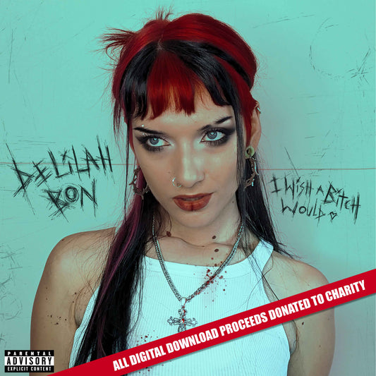 'I Wish A Bitch Would' Single (Digital Download) 2023